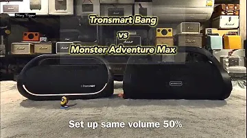 Tronsmart Bang  vs  Monster Adventurer Max